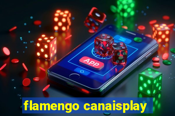 flamengo canaisplay